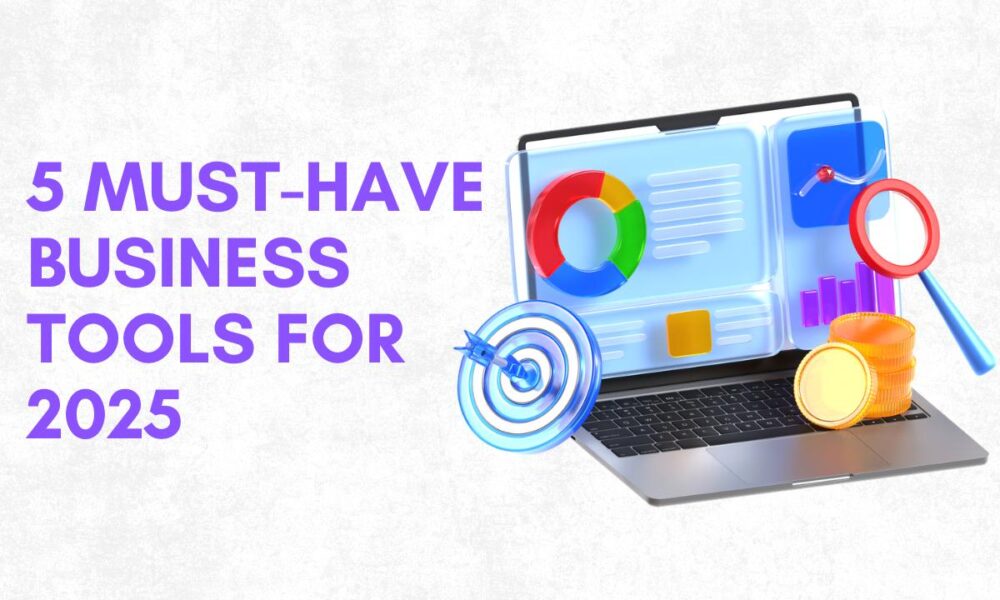 5-must-have-business-tools-for-2025